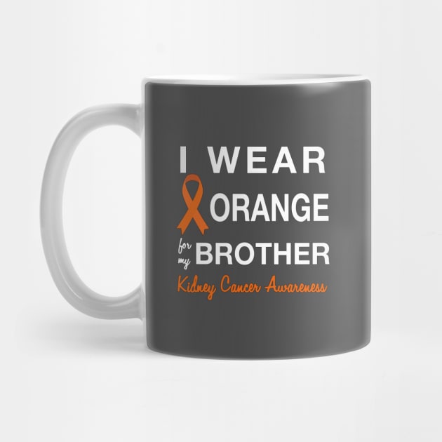 I Wear Orange for my Brother -  Kidney Cancer Awareness by AmandaPandaBrand